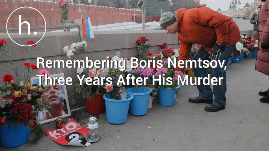 Remembering Boris Nemtsov, Three Years After His Murder