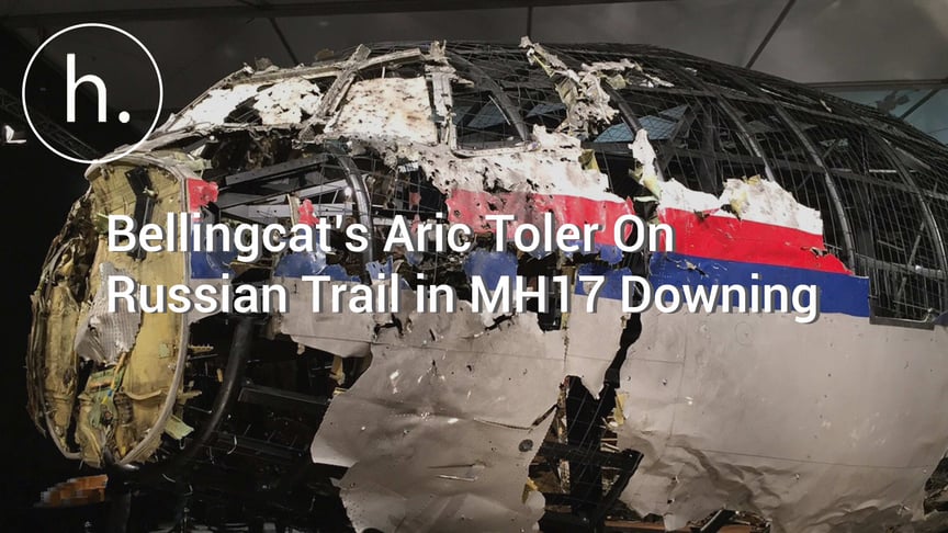 Bellingcat’s Aric Toler On Russian Trail in MH17 Downing