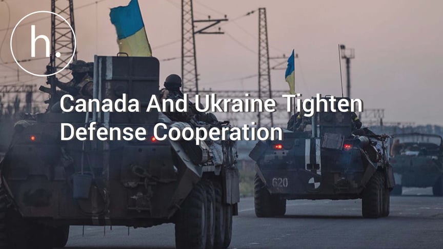 Canada And Ukraine Tighten Defense Cooperation