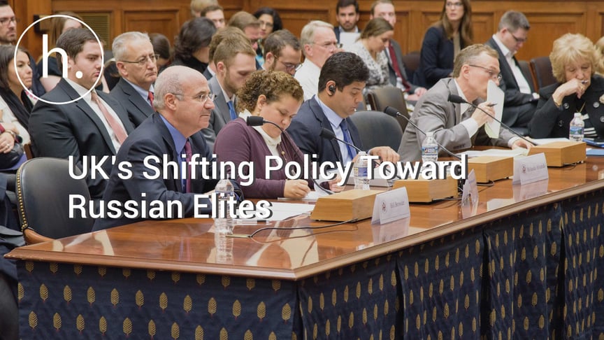 Bill Browder on the UK’s Shifting Policy Toward Russian Elites
