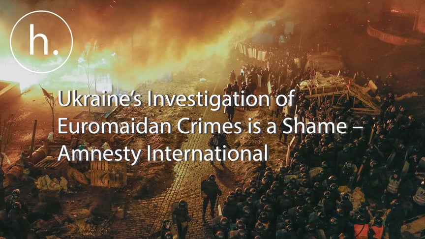 Ukraine’s Investigation of Euromaidan Crimes is a Shame – Amnesty International