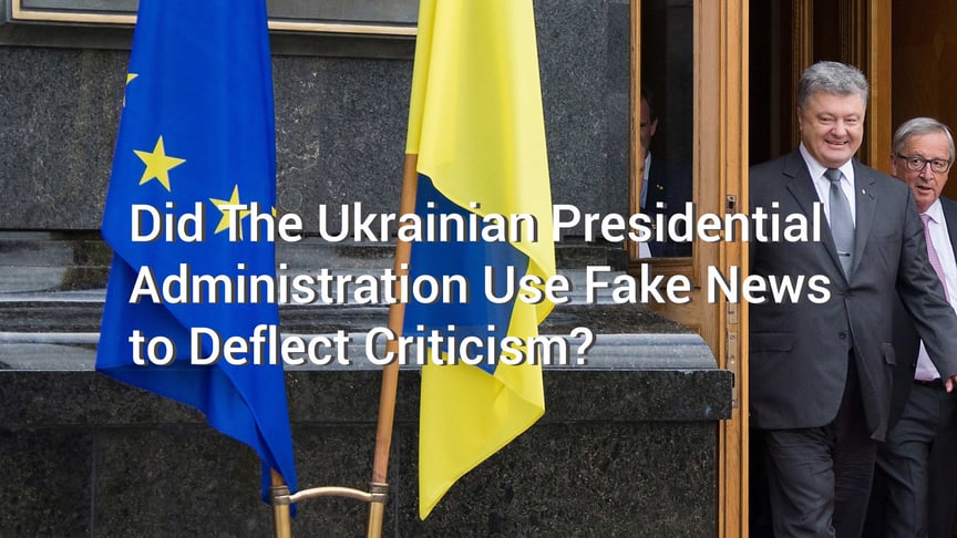 Did The Ukrainian Presidential Administration Use Fake News to Deflect Criticism?