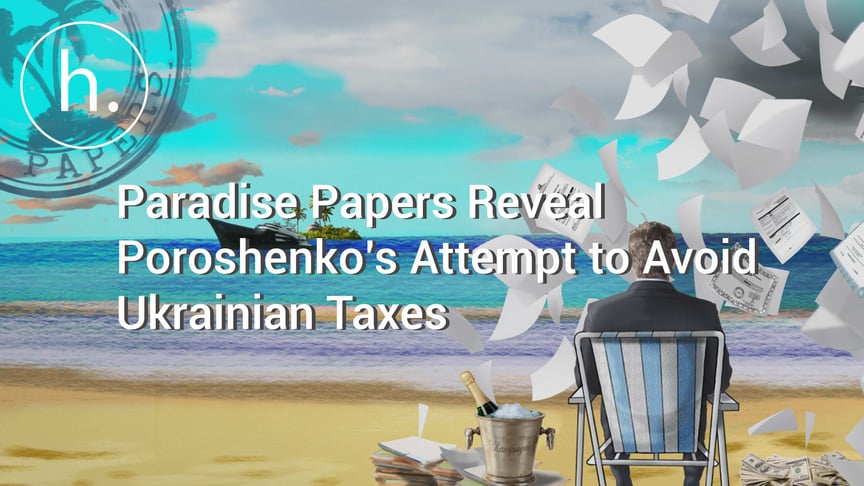 Paradise Papers Reveal Poroshenko’s Attempt To Avoid Ukrainian Taxes