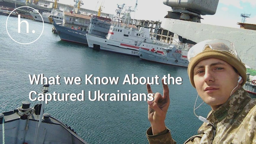 Kerch Prisoners: What we Know About the Captured Ukrainians