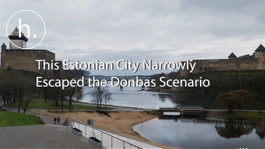 This Estonian City Narrowly Escaped the Donbas Scenario