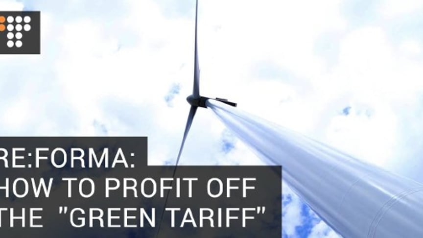 Re:FORMA: How to Profit Off the ''Green Tariff''
