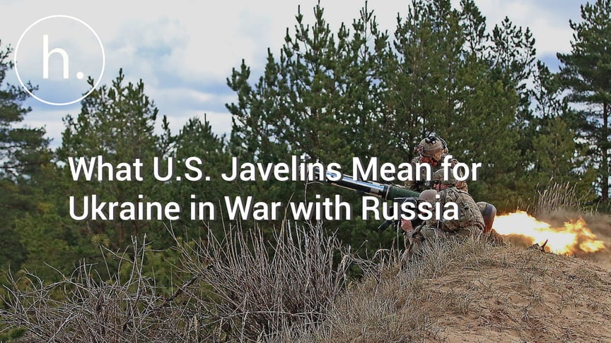 What US Javelins Mean for Ukraine in War with Russia