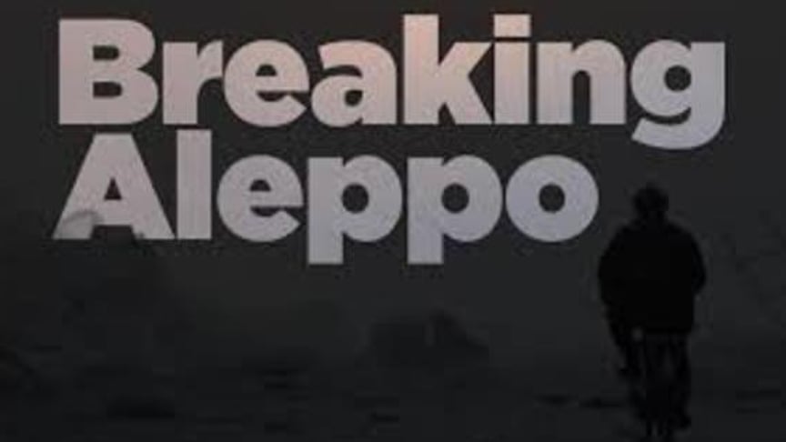 #BreakingAleppo - Special Report