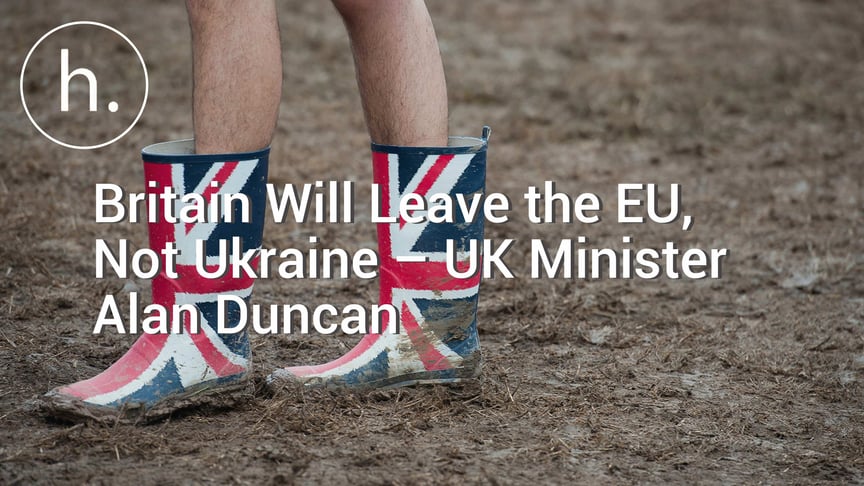 Britain Will Leave the EU, Not Ukraine – UK Minister Alan Duncan