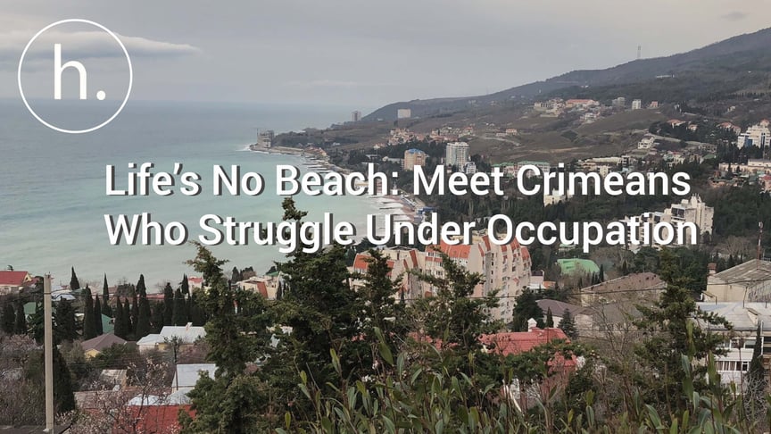 Life’s No Beach: Meet Crimeans Who Struggle Under Occupation