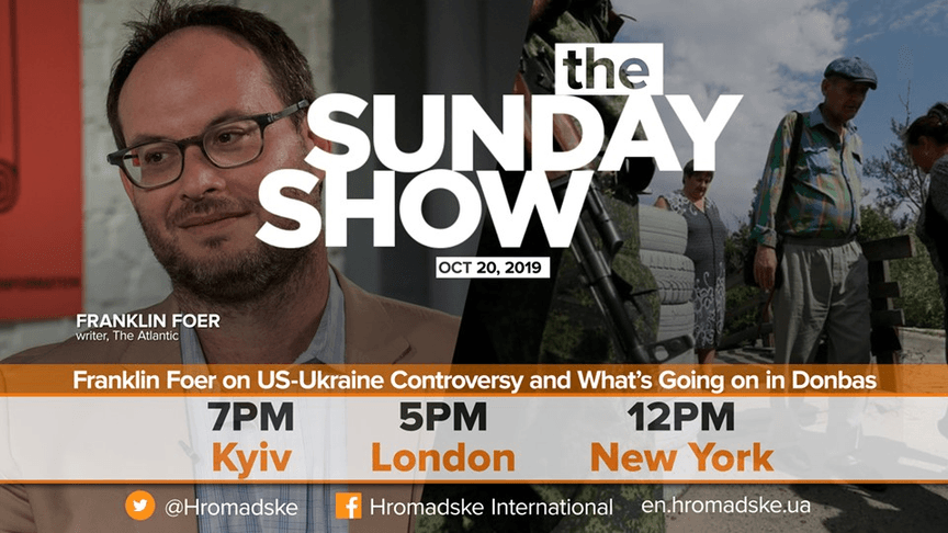 The Sunday Show: Franklin Foer on US-Ukraine Controversy and What’s Going on in Donbas